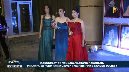 Makukulay at naggagandahang kasuotan, inirampa sa fund raising event ng Philippine Cancer Society