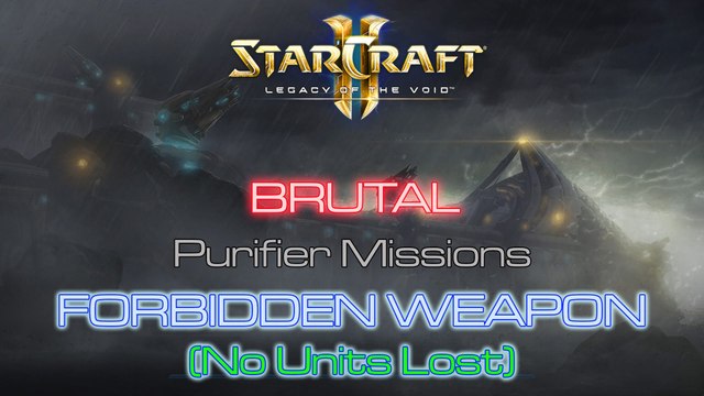 [GLITCHED] Starcraft II: Legacy of the Void - Brutal - Mission 8: Forbidden Weapon B (No Units Lost)