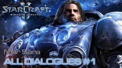 Starcraft II: Wings of Liberty - Mar Sara - All Dialogues Part 1