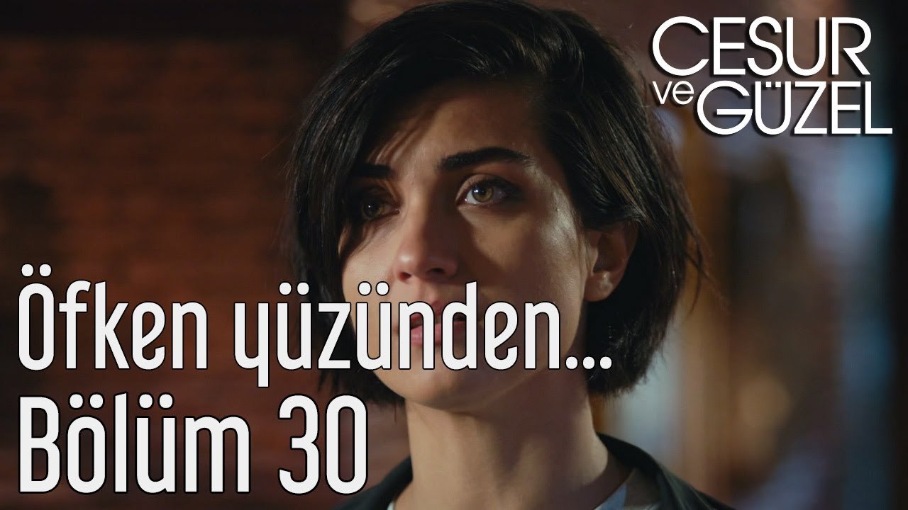 Cesur ve Güzel 30. Bölüm - Öfken Yüzünden