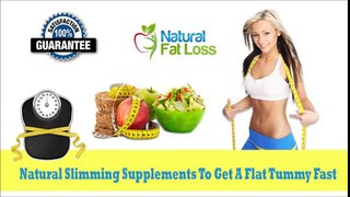 Natural Slimming Supplements To Get A Flat Tummy Fast