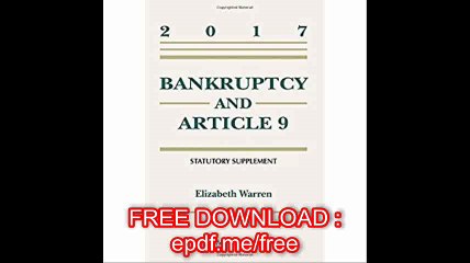 Bankruptcy and Article 9 2017 Statutory Supplement (Supplements)