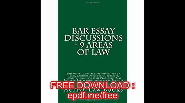 Bar Essay Discussions - 9 Areas Of Law This material covers essay discussions on Torts, Criminal Procedure, Contracts,