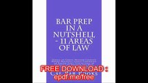 Bar Prep In A Nutshell - 11 Areas of Law Criminal law Criminal Procedure Community Property Professional Conduct Corpora