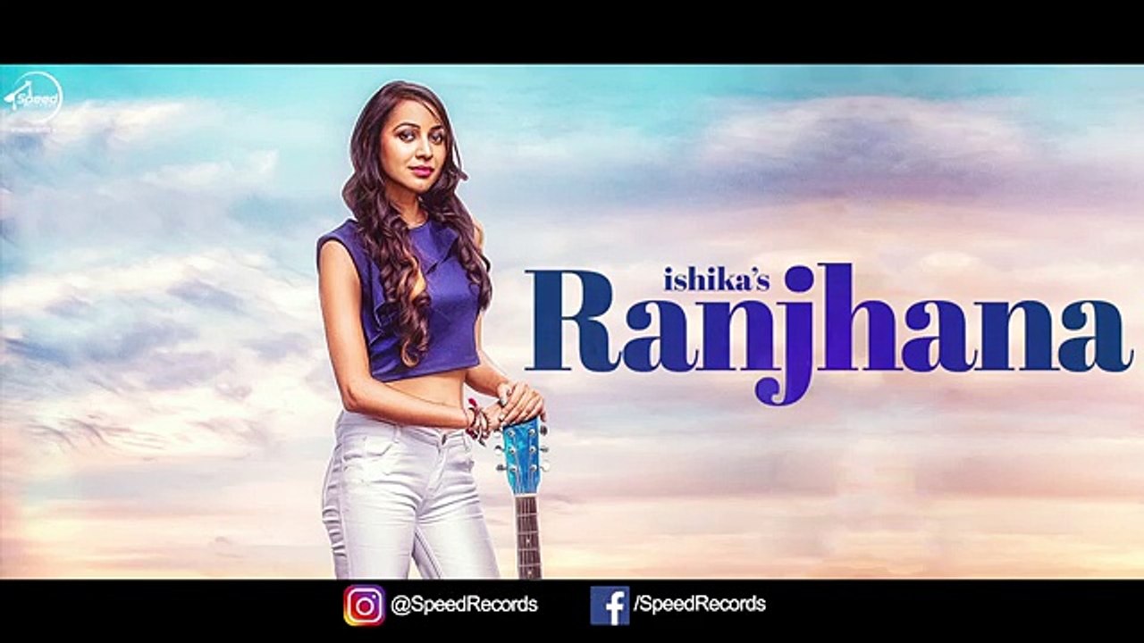 Ranjhna Ve (Full Audio Song) | Ishika | AR Deep| Latest Punjabi Song 2017