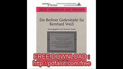 Die Berliner Gedenktafel fÃ¼r Bernhard WeiÃŸ, PoizeivizeprÃ¤sident in Berlin (Gegen VerdrÃ¤ngen und Vergessen)