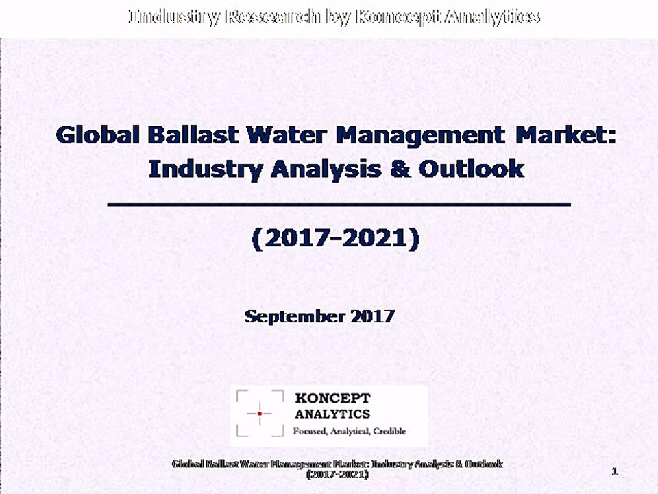 Global Ballast Water Management Market: Industry Analysis & Outlook (2017-2021)
