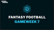 FW: Fantasy Gameweek 7 | FWTV