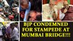Shiv Sena Congress hit out at BJP for terrible tragedy at Elphinstone Bridge | Oneindia News