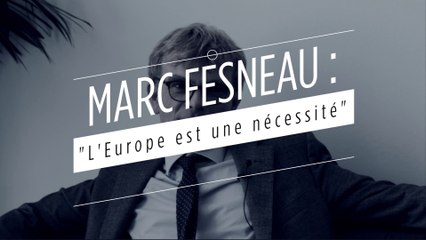 Marc Fesneau : "L'Europe est une nécessité"