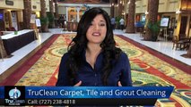 St. Petersburg Carpet Cleaning Tile & Grout Reviews, TruClean Floor Care Saint Petersburg FL Review