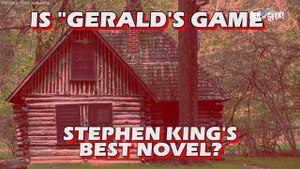 Unpopular Opinion - Is Gerald's Game Stephen King's Best Novel?
