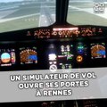Un simulateur de vol ouvre ses portes à Rennes