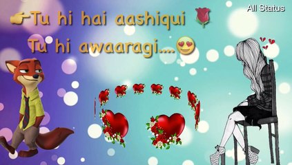 Tu hi hai Aashiqui | Sad  Love ❤️ song | Whatsapp Status Video Hindi