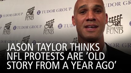 Jason Taylor Thinks NFL Protests Are ‘Old Story From A Year Ago’