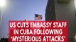 U.S. Cuts Embassy Staff In Cuba Following 'Mysterious Attacks'