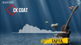 TAPTA NEW SONG 2017 | Black Coat | HD Audio Visualize 