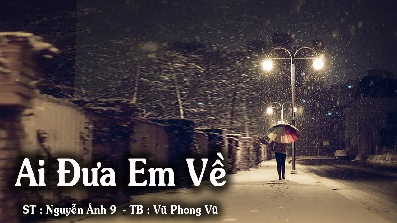 Ai Đưa Em Về - Vũ Phong Vũ