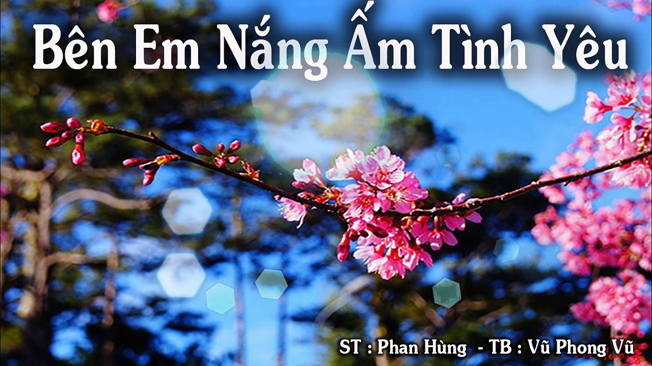 Bên Em Nắng Ấm Tình Yêu - Vũ Phong Vũ
