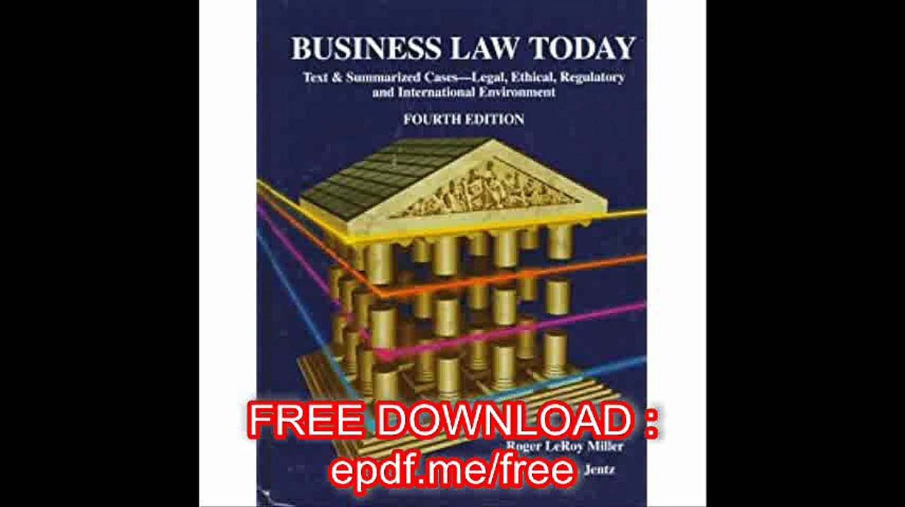 Business Law Today Text & Summarized Cases, Legal, Ethical, Regulatory, and International Environment