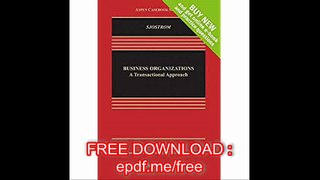 Business Organizations A Transactional Approach [Connected Casebook] (Aspen Casebook) (Aspen Casebook Series)