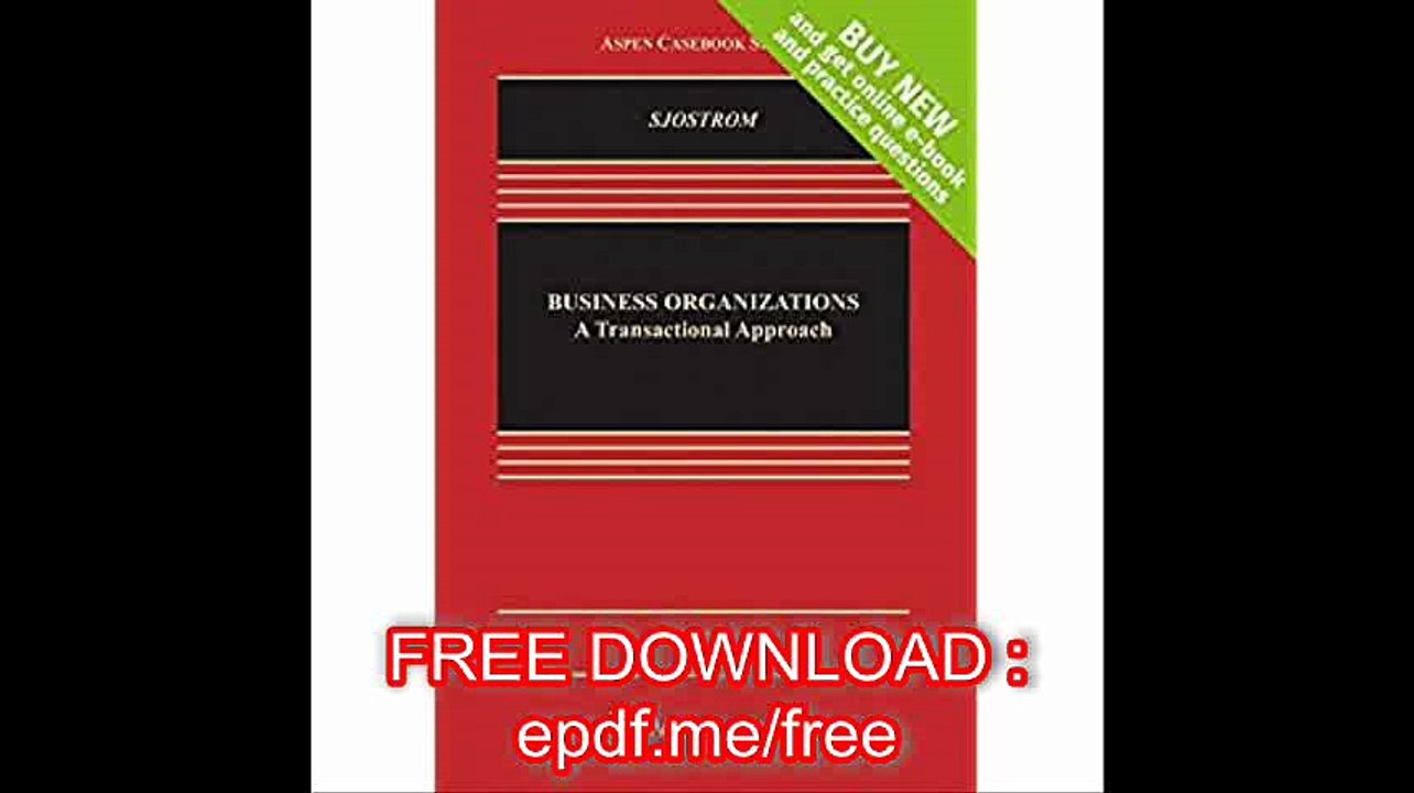 Business Organizations A Transactional Approach [Connected Casebook] (Aspen Casebook) (Aspen Casebook Series)