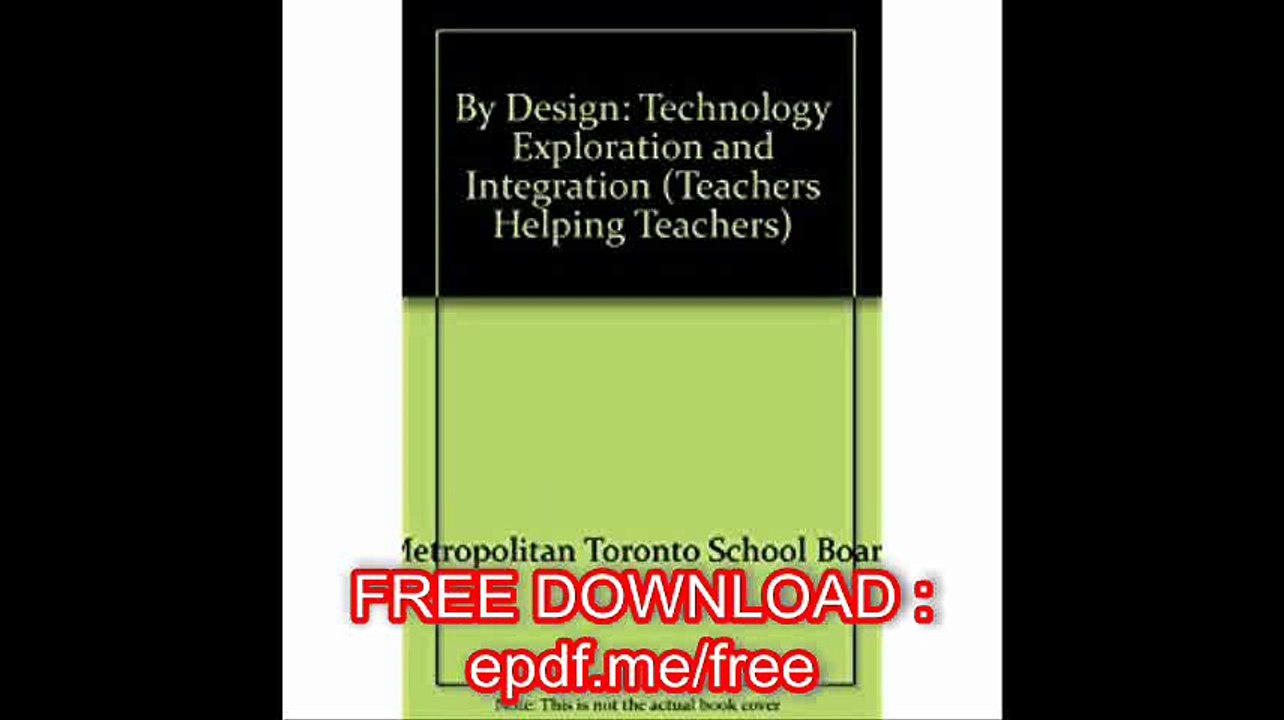By Design Technology Exploration & Integration (Teachers Helping Teachers)