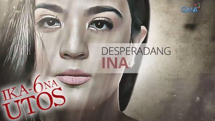 Ika-6 Na Utos Teaser Ep. 239: Desperadang ina