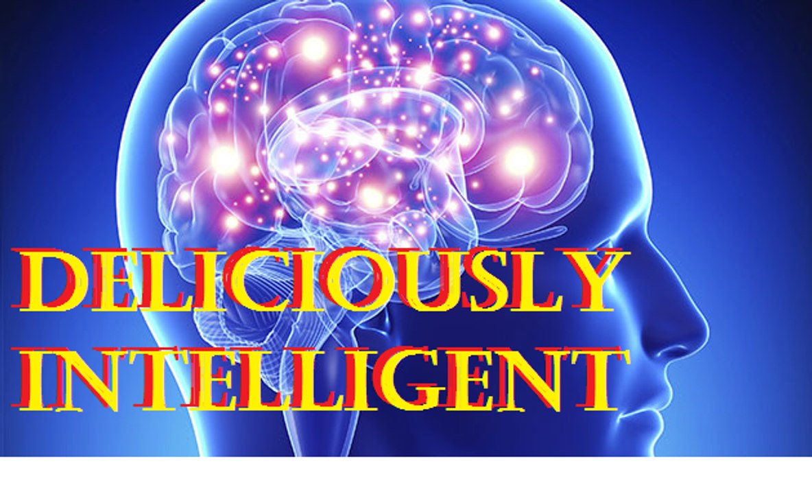 Be Intelligent with Delicious Foods
