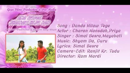 Danda Hilaw Tege Sangat __ New Santali Album - Ama Rupge Jhalkaw Hiju Kan_HD 2017