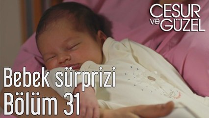 Cesur ve Güzel 31. Bölüm - Bebek Sürprizi