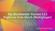 The Blockheads: v1.5.2 Duplicate Glitch (Multiplayer)
