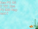ASUS Eee PC 2G Surf Eee PC 4G Eee PC 4G Surf Eee PC 701 Eee PC 8G Eee PC 900 Replacement