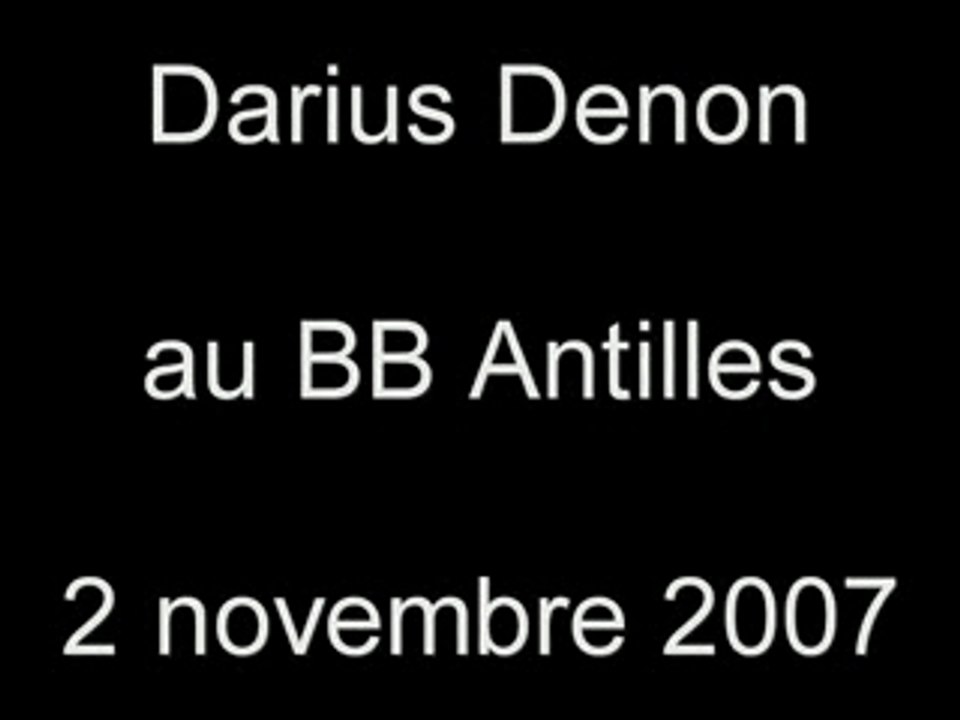Darius Denon au BB Antilles (02/11/2007)