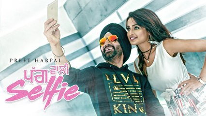 Preet Harpal_ Pagg Wali Selfie _ Beat Minister _ Latest Punjabi Songs 2017