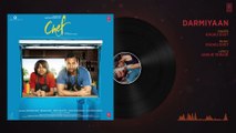 Darmiyaan Full Audio Song   Chef   Saif Ali Khan   Raghu Dixit