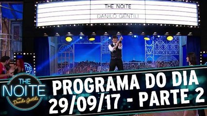 The Noite 29.09.17 - Sexta - Parte 2