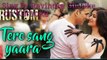 Hindi song - Tere sang yaara | Atif aslam | Ravindra Ghodke | Film Rustom | Akshay Kumar | Romantic Bollywood song