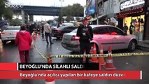 Beyoğlu'nda kafeye otomatik silahla saldırı