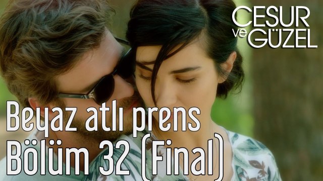 Cesur ve Güzel 32. Bölüm (Final) - Beyaz Atlı Prens