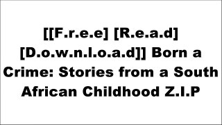 [0S3Yp.[F.r.e.e D.o.w.n.l.o.a.d R.e.a.d]] Born a Crime: Stories from a South African Childhood by Trevor NoahJ. D. VanceMargaret AtwoodChris Smith [D.O.C]