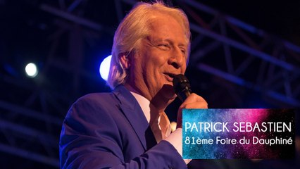 81e Foire du Dauphiné - Patrick Sébastien, que du bonheur !