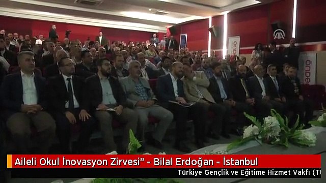 Aileli Okul İnovasyon Zirvesi - Bilal Erdoğan - İstanbul