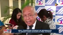 AMLC, itinangging nagbigay ng impormasyon sa umano'y bank accounts ni Pangulong Duterte