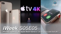 iWeek S05E05 : iPhone 8, Apple TV 4K, Apple Watch Series 3 : on ne vous a pas tout dit