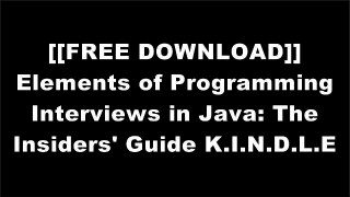 [5yz5q.Free Read Download] Elements of Programming Interviews in Java: The Insiders' Guide by Adnan Aziz, Tsung-Hsien Lee, Amit PrakashJohn MonganMeenakshiSteven S Skiena WORD