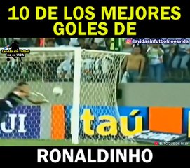 SIMPLY THE BEST 10 de los mejores goles de Ronaldinho Gaucho