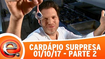 Cardápio Surpresa - 01.10.17 - Parte 2