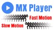 MX Player]Video গান কে আরো মজাদার করে দেখুন।যে কোনো Video খুব দ্রত গতি (Fast Motion) &খুব ধীর গতি (Slow Motion) তে play করে দেখুন।