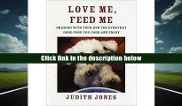 FAVORITE BOOK  Love Me, Feed Me: Sharing with Your Dog the Everyday Good Food You Cook and Enjoy